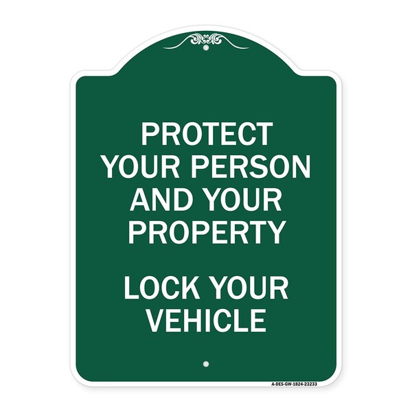 Signmission Protect Your Person & Property Lock Your Vehicle, Green & White Alum Sign, 18" H, GW-1824-23233 A-DES-GW-1824-23233 - main